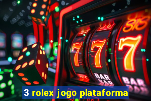 3 rolex jogo plataforma